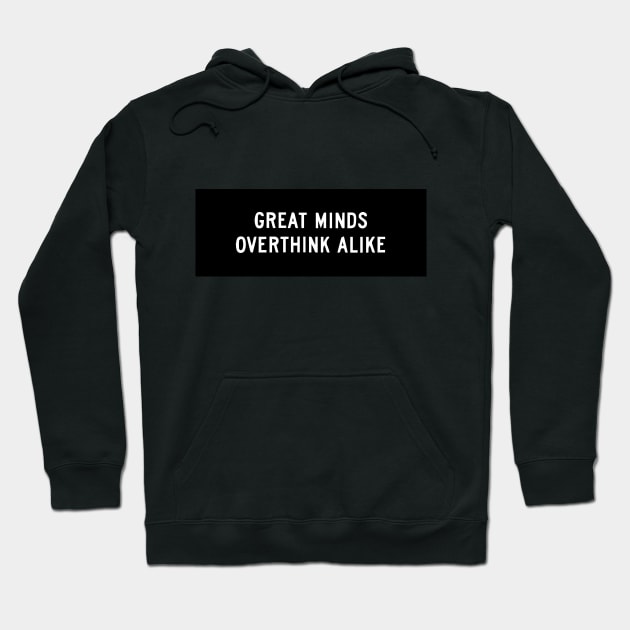 overthink alike Hoodie by Daniac's store